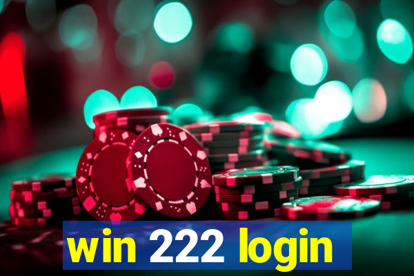 win 222 login